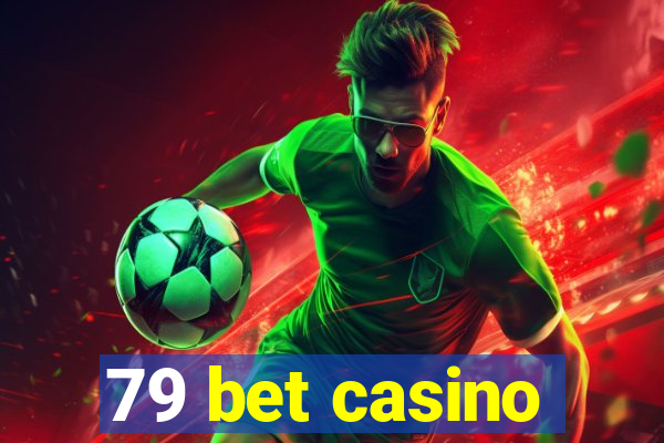 79 bet casino